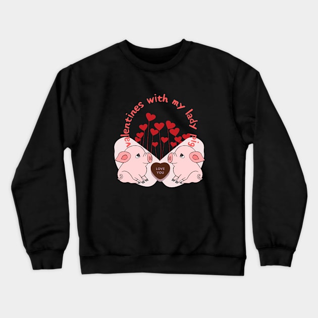 Valentines with my lady pig Crewneck Sweatshirt by Color by EM